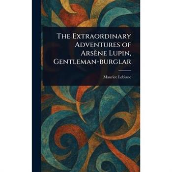 The Extraordinary Adventures of Ars癡ne Lupin, Gentleman-burglar