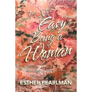 It's Not Easy Being a Woman