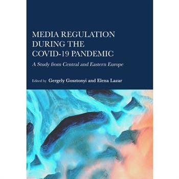 Media Regulation during the COVID-19 Pandemic
