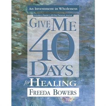 Give Me 40 Days for Healing