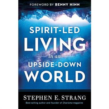 Spirit-Led Living in an Upside-Down World
