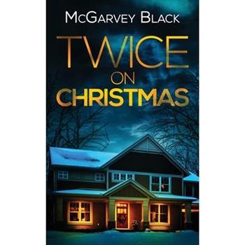 TWICE ON CHRISTMAS an unputdownable psychological thriller with an astonishing twist