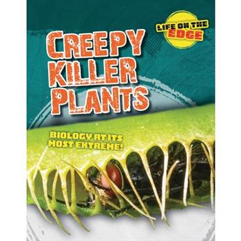 Creepy Killer Plants