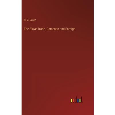 The Slave Trade, Domestic and Foreign