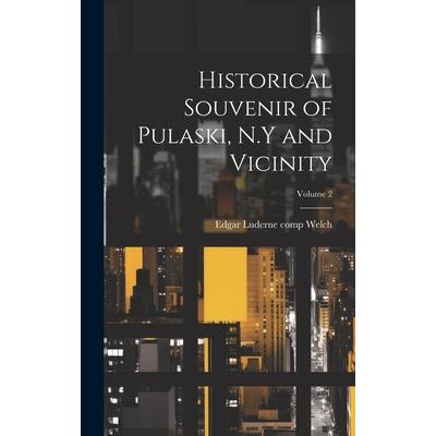 Historical Souvenir of Pulaski, N.Y and Vicinity; Volume 2