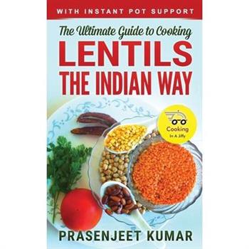 The Ultimate Guide to Cooking Lentils the Indian Way