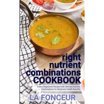 right nutrient combinations COOKBOOK