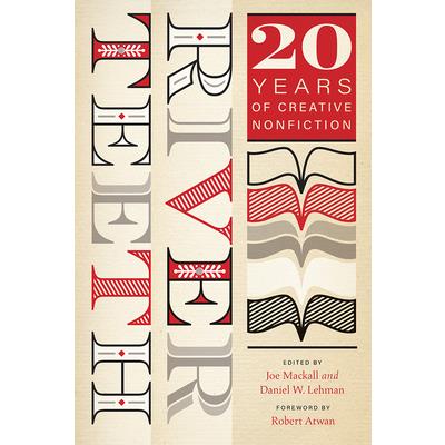 River TeethTwenty Years of Creative Nonfiction