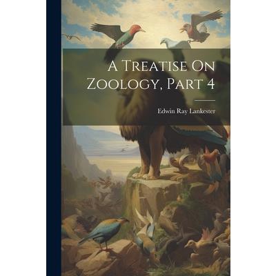 A Treatise On Zoology, Part 4