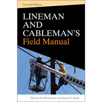 Lineman and Cableman’s Field Manual 2e (Pb)