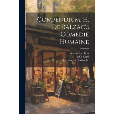 Compendium. H. de Balzac’s Com矇die Humaine