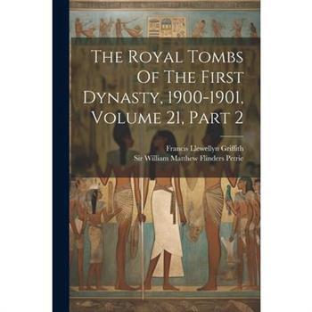The Royal Tombs Of The First Dynasty, 1900-1901, Volume 21, Part 2