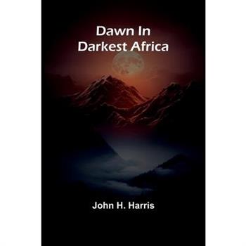Dawn In Darkest Africa