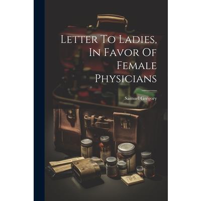 Letter To Ladies, In Favor Of Female Physicians