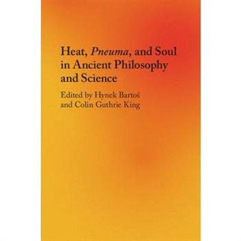 Heat, Pneuma, and Soul in Ancient Philosophy and Science