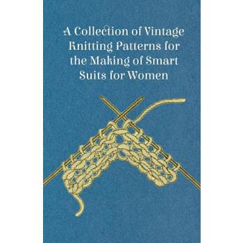 A Collection of Vintage Knitting Patterns for the Making of Smart Suits for Women