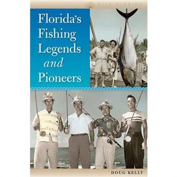 Florida's Fishing Legends and Pioneers