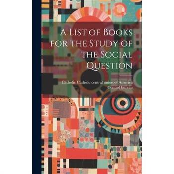 A List of Books for the Study of the Social Question