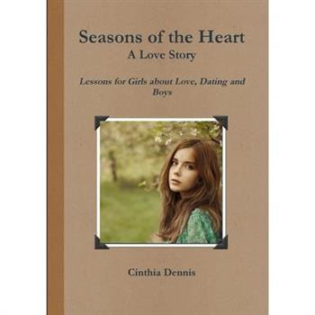 Seasons of the heart. A Story and Guide