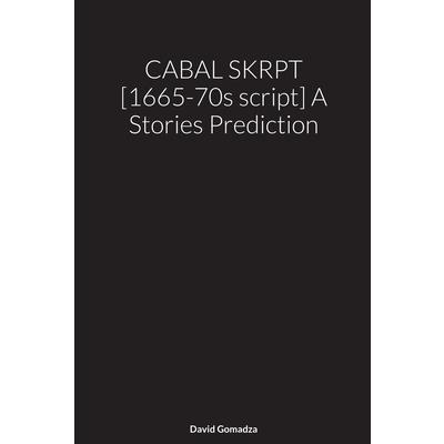 CABAL SKRPT [1665-70s script] A Stories Prediction