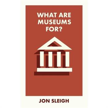 What Are Museums For?