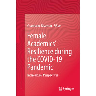 Female Academics' Resilience During the Covid-19 Pandemic