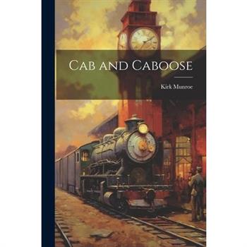 Cab and Caboose