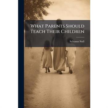 What Parents Should Teach Their Children