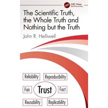 The Scientific Truth, the Whole Truth and Nothing But the Truth