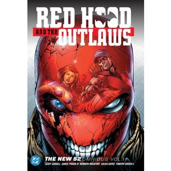 Red Hood & the Outlaws the New 52 Omnibus Vol. 1 (2025 Edition)