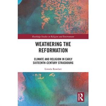 Weathering the Reformation