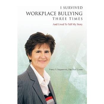 I Survived Workplace Bullying Three Times