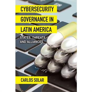 Cybersecurity Governance in Latin America