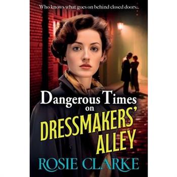 Dangerous Times on Dressmakers’ Alley