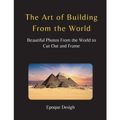 The Art of Building From the World