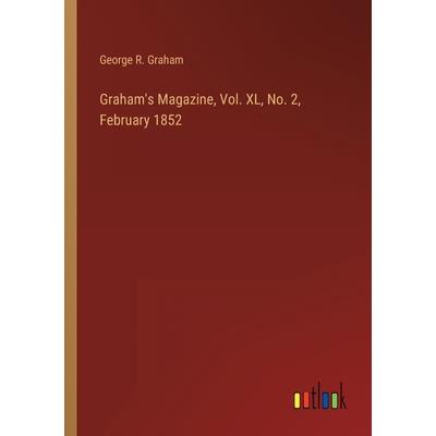 Graham’s Magazine, Vol. XL, No. 2, February 1852