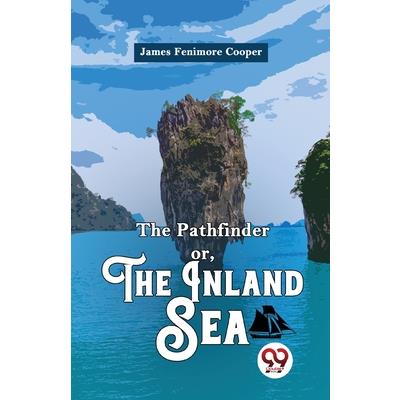 The Pathfinder or, The Inland Sea
