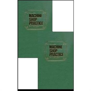 Machine Shop Practice: Volumes 1 & 2