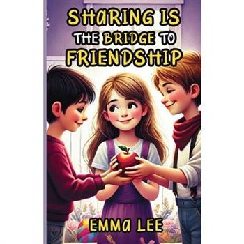 Sharing Is the Bridge to Friendship