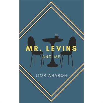 Mr. Levins and Me