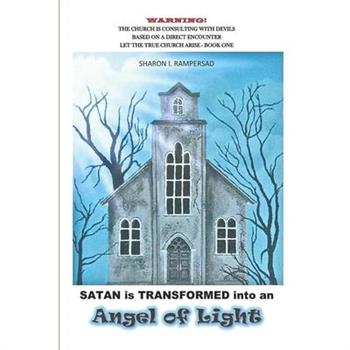 Satan is Transformed into an Angel of Light