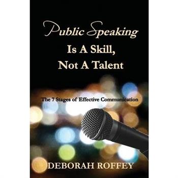 Public Speaking Is A Skill, Not A Talent