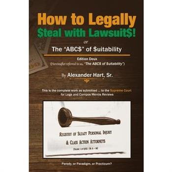 How to Legally Steal with Lawsuits!