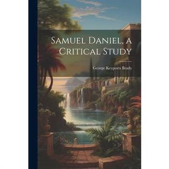 Samuel Daniel, a Critical Study