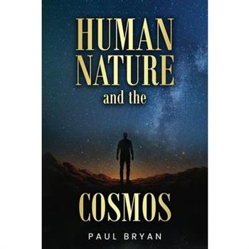 HUMAN NATURE and the COSMOS