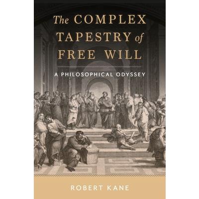 The Complex Tapestry of Free Will The Complex Tapestry of Free Will