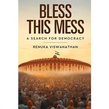 Bless This Mess - A Search for Democracy