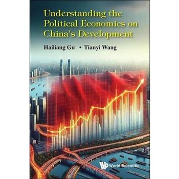 Understanding the Political Economics on China's Development