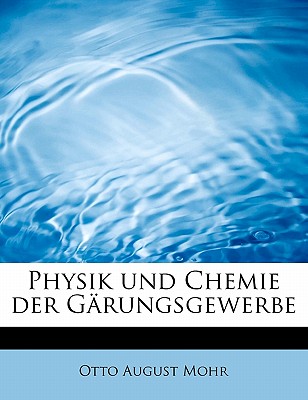 Physik Und Chemie Der G Rungsgewerbe