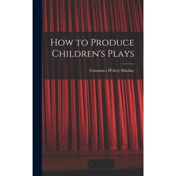 How to Produce Children’s Plays